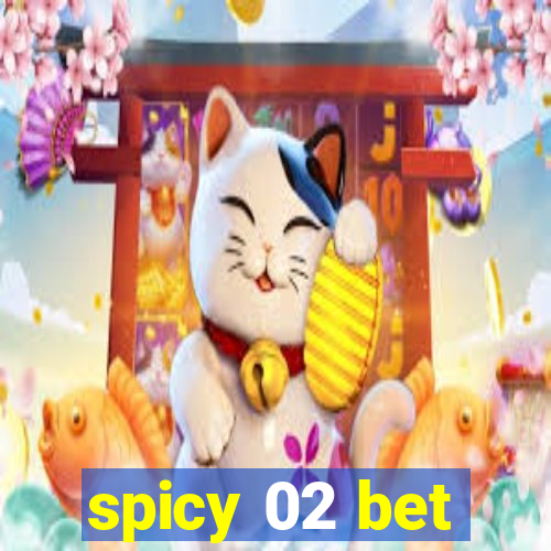 spicy 02 bet